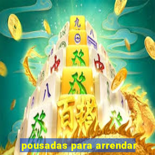 pousadas para arrendar